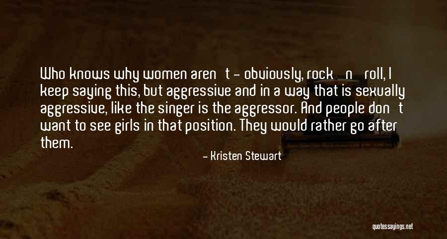 Women In Rock And Roll Quotes By Kristen Stewart Women In Rock And Roll Quotes By Kristen Stewart