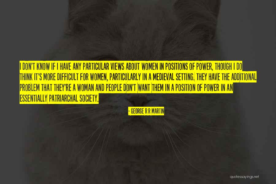 Women In Society Quotes By George R R Martin Women In Society Quotes By George R R Martin