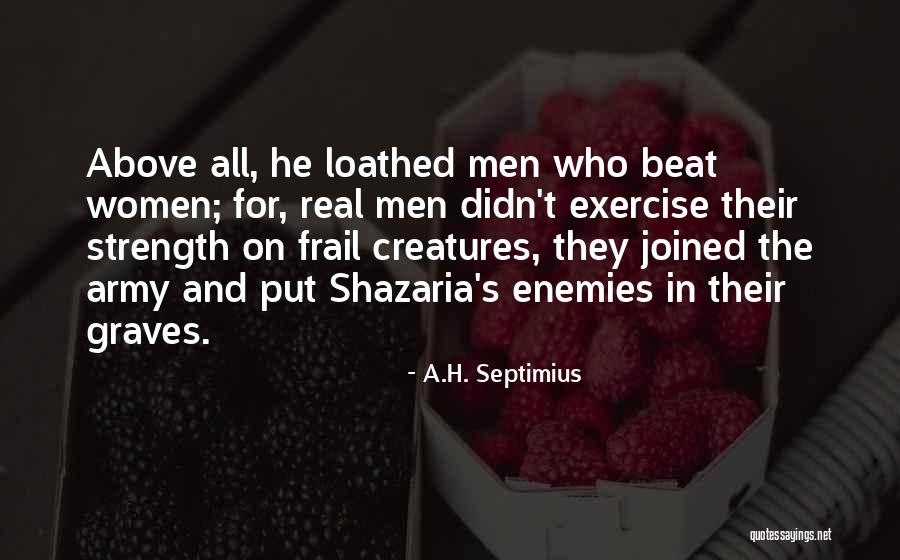 Women In The Army Quotes By A.H. Septimius Women In The Army Quotes By A.H. Septimius