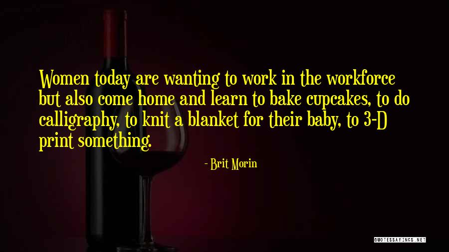 Women In The Workforce Quotes By Brit Morin Women In The Workforce Quotes By Brit Morin