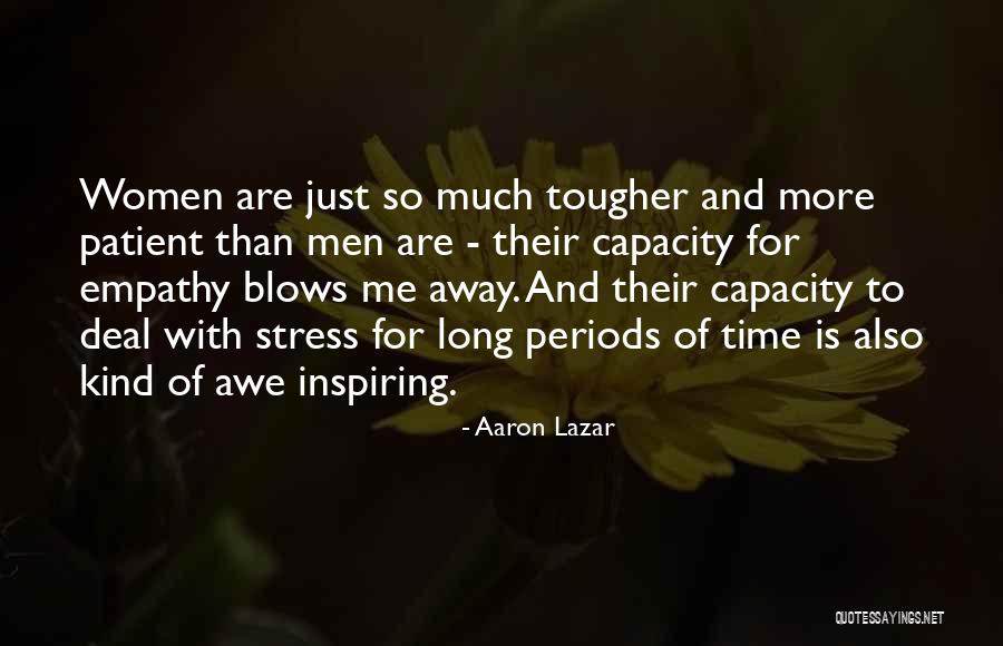 Women Inspiring Women Quotes By Aaron Lazar Women Inspiring Women Quotes By Aaron Lazar