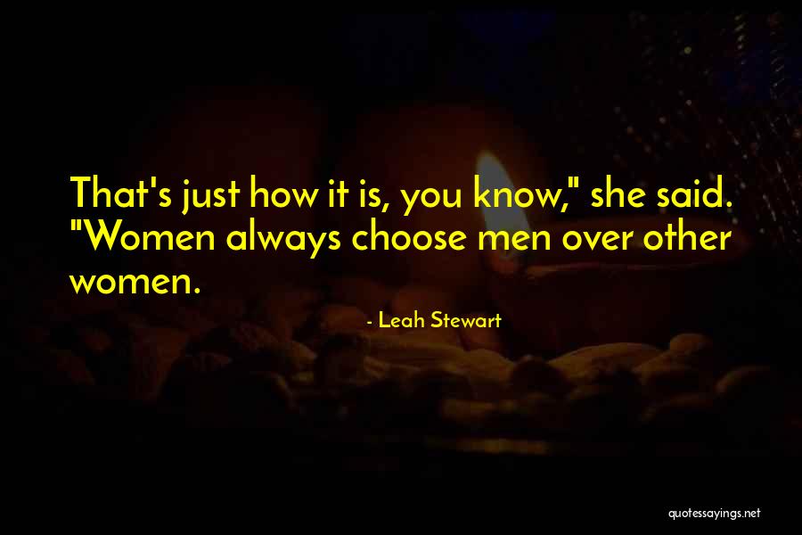 Women Just Know Quotes By Leah Stewart Women Just Know Quotes By Leah Stewart
