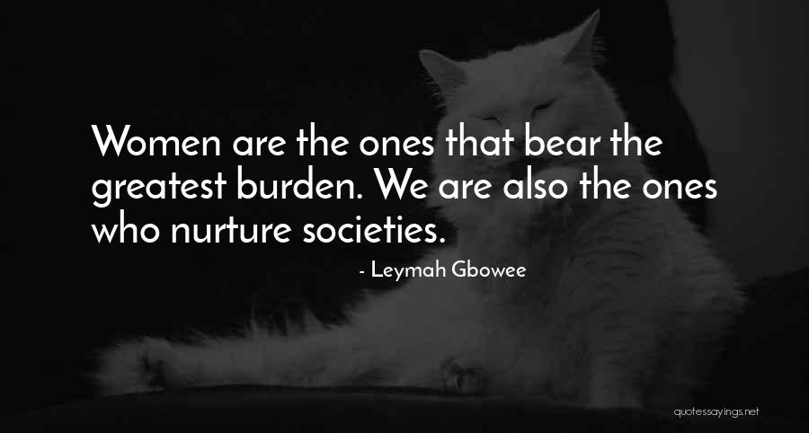 Women Nurture Quotes By Leymah Gbowee Women Nurture Quotes By Leymah Gbowee