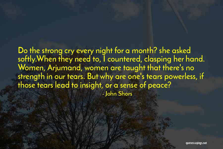 Women Of Strength Quotes By John Shors