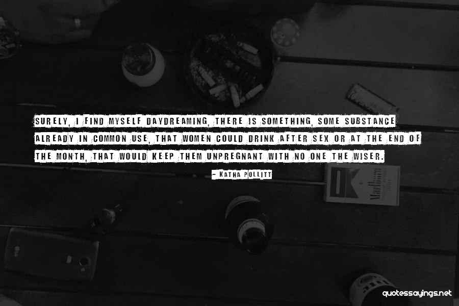 Women Of Substance Quotes By Katha Pollitt Women Of Substance Quotes By Katha Pollitt
