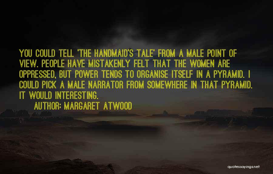 Women Power Quotes By Margaret Atwood