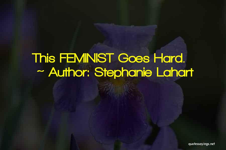 Women Power Quotes By Stephanie Lahart