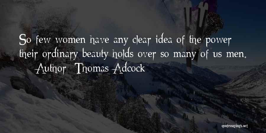 Women Power Quotes By Thomas Adcock