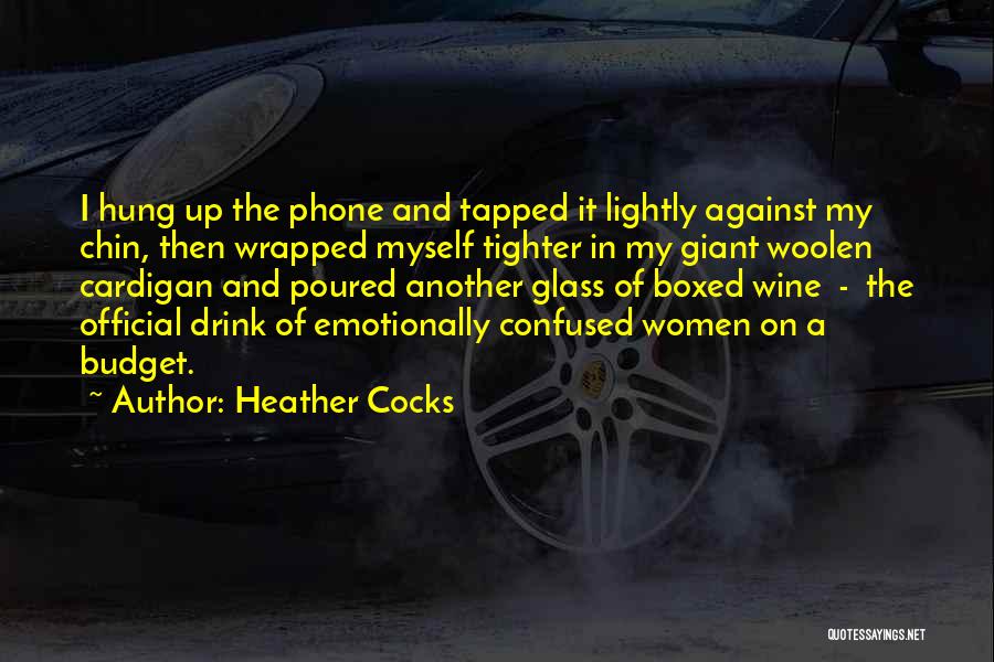 Women Quotes By Heather Cocks