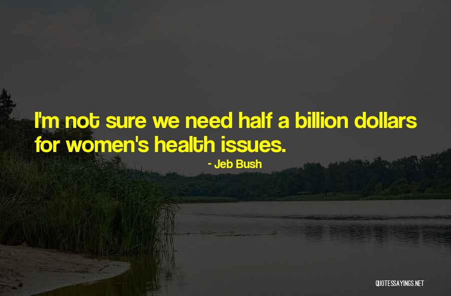 Women S Issues Quotes By Jeb Bush Women S Issues Quotes By Jeb Bush