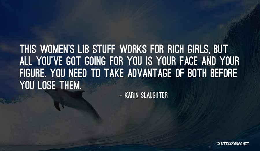 Women S Lib Quotes By Karin Slaughter Women S Lib Quotes By Karin Slaughter