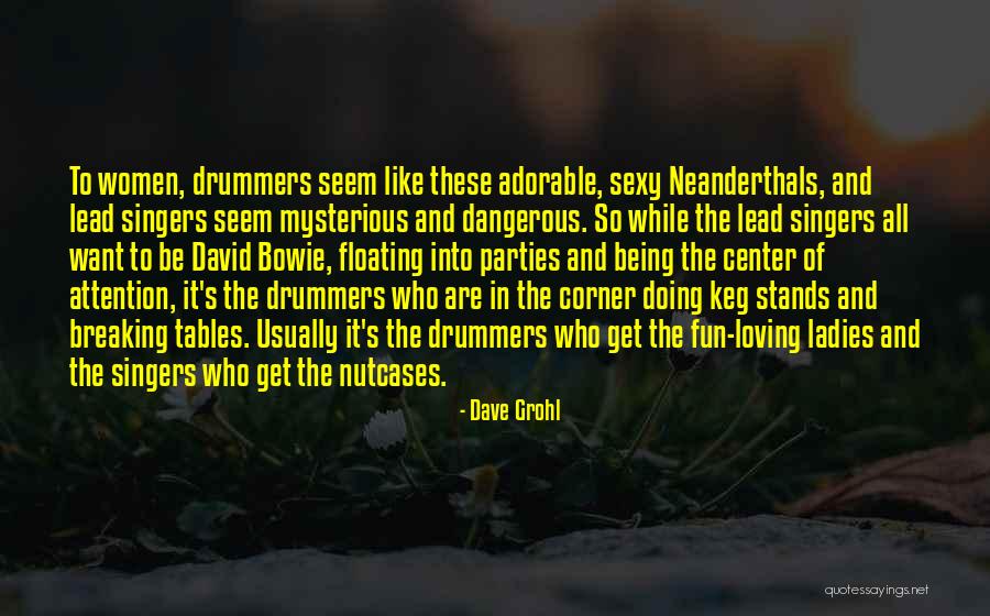 Women S Party Quotes By Dave Grohl Women S Party Quotes By Dave Grohl