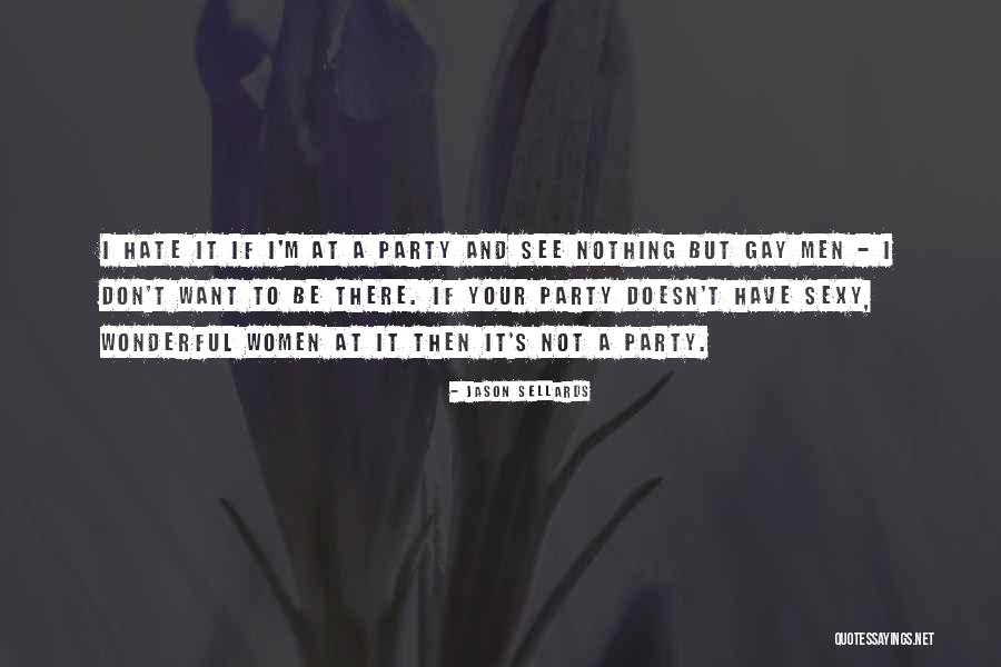 Women S Party Quotes By Jason Sellards Women S Party Quotes By Jason Sellards