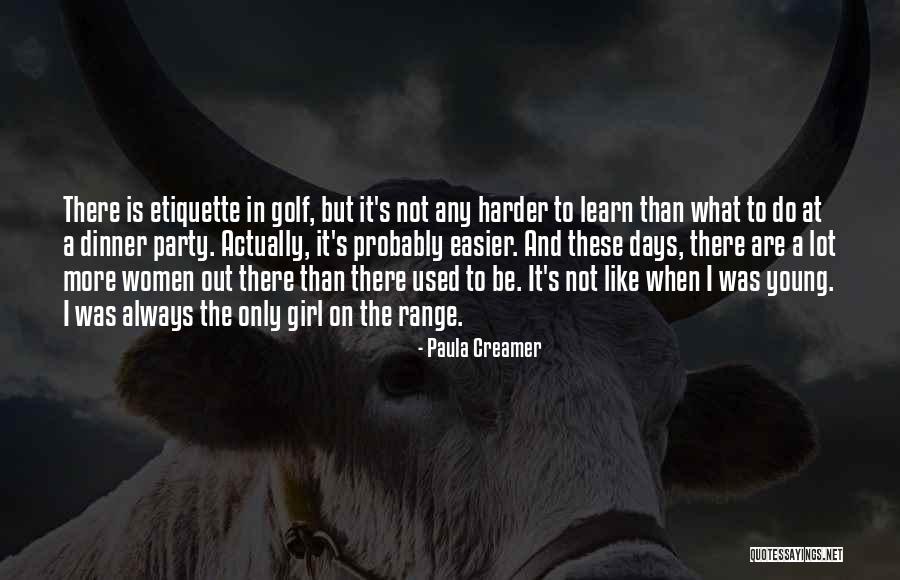 Women S Party Quotes By Paula Creamer Women S Party Quotes By Paula Creamer