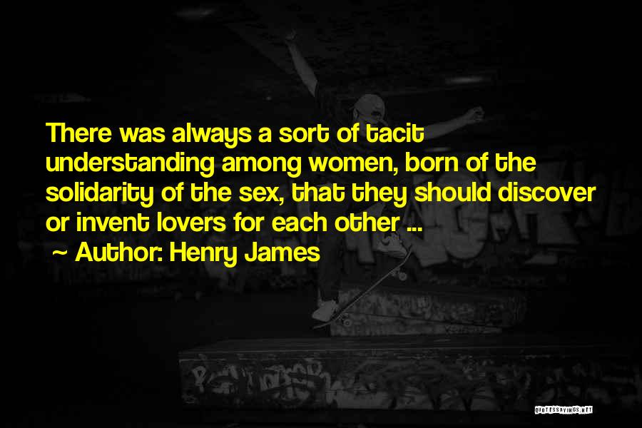 Women Solidarity Quotes By Henry James