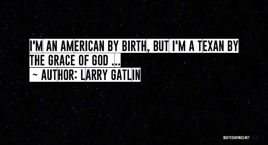 Women Solidarity Quotes By Larry Gatlin Women Solidarity Quotes By Larry Gatlin