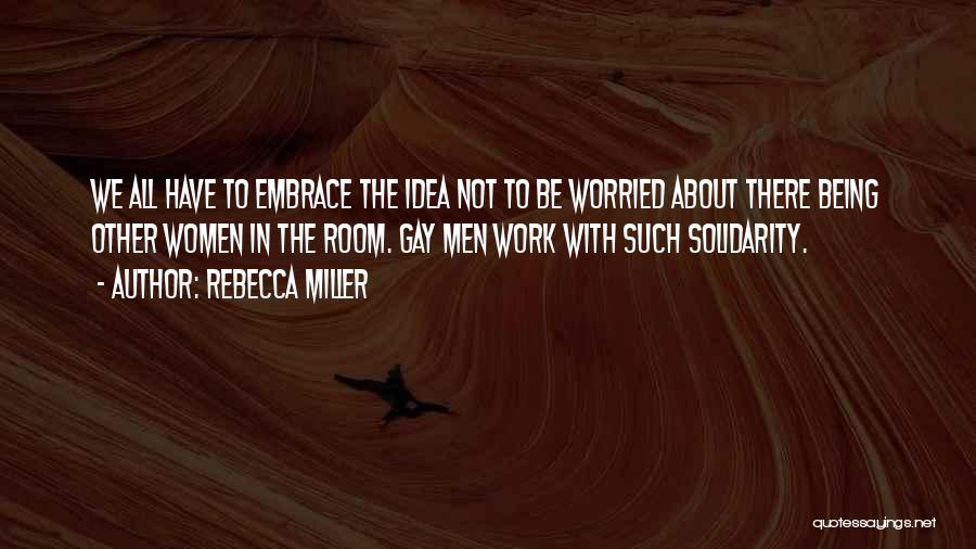 Women Solidarity Quotes By Rebecca Miller