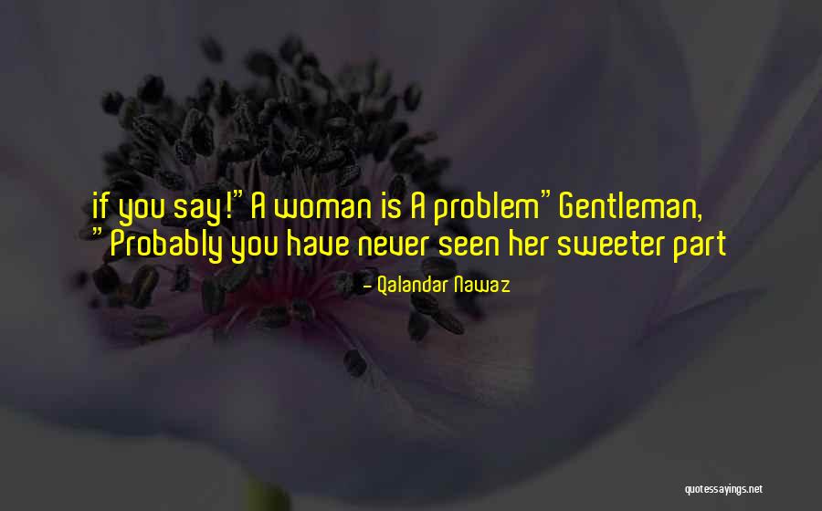 Women Strength Quotes By Qalandar Nawaz Women Strength Quotes By Qalandar Nawaz