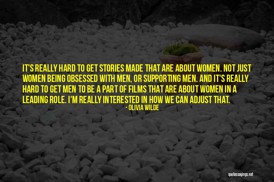 Women Supporting Men Quotes By Olivia Wilde