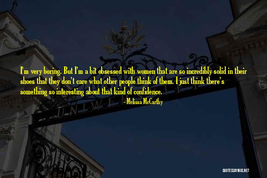 Women That Are Confidence Quotes By Melissa McCarthy Women That Are Confidence Quotes By Melissa McCarthy