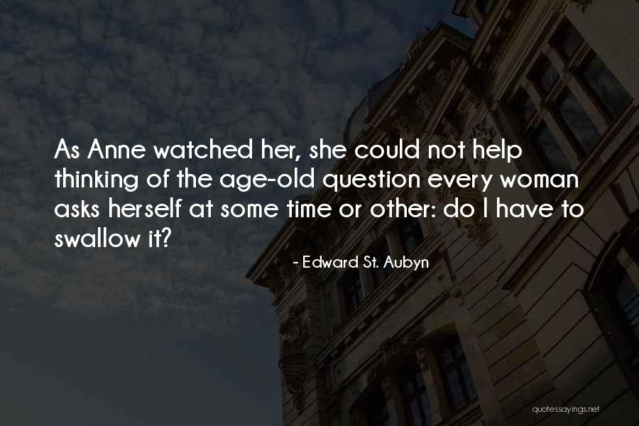 Women That Swallow Quotes By Edward St. Aubyn Women That Swallow Quotes By Edward St. Aubyn