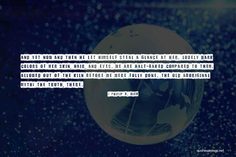 Women Then And Now Quotes By Philip K. Dick Women Then And Now Quotes By Philip K. Dick