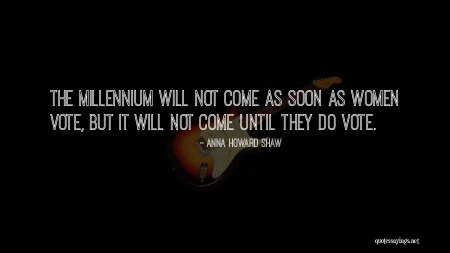 Women They Come Quotes By Anna Howard Shaw Women They Come Quotes By Anna Howard Shaw
