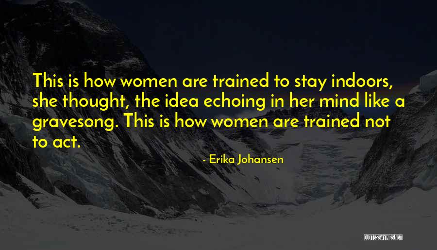 Women To Quotes By Erika Johansen Women To Quotes By Erika Johansen
