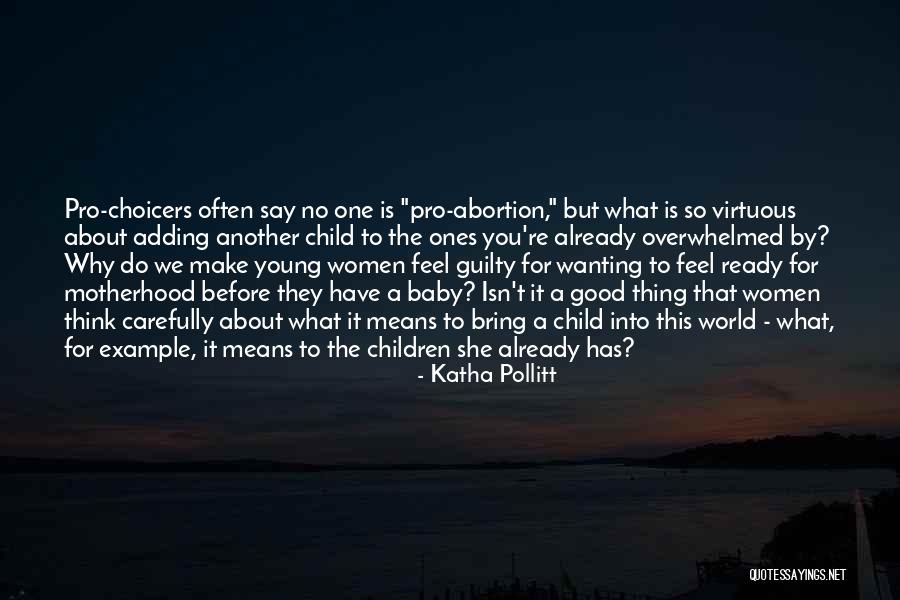 Women What They Say Quotes By Katha Pollitt Women What They Say Quotes By Katha Pollitt