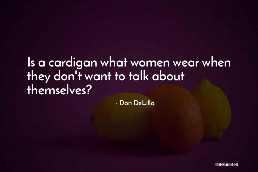 Women What To Wear Quotes By Don DeLillo Women What To Wear Quotes By Don DeLillo