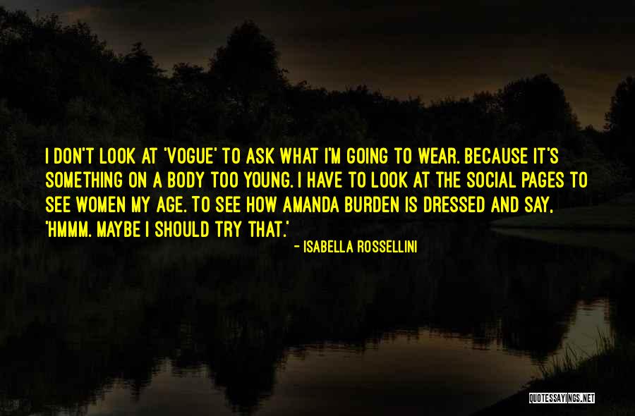 Women What To Wear Quotes By Isabella Rossellini Women What To Wear Quotes By Isabella Rossellini