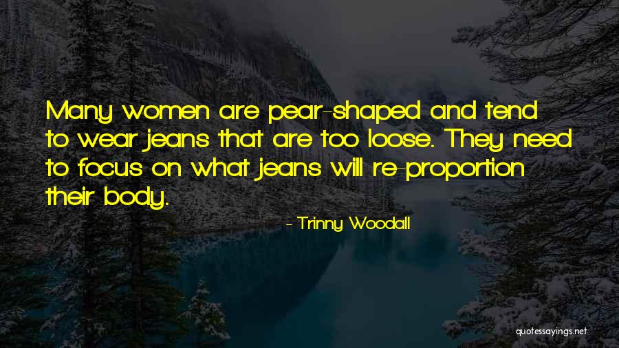 Women What To Wear Quotes By Trinny Woodall Women What To Wear Quotes By Trinny Woodall