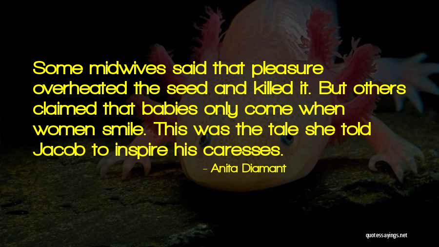 Women Who Inspire Us Quotes By Anita Diamant Women Who Inspire Us Quotes By Anita Diamant