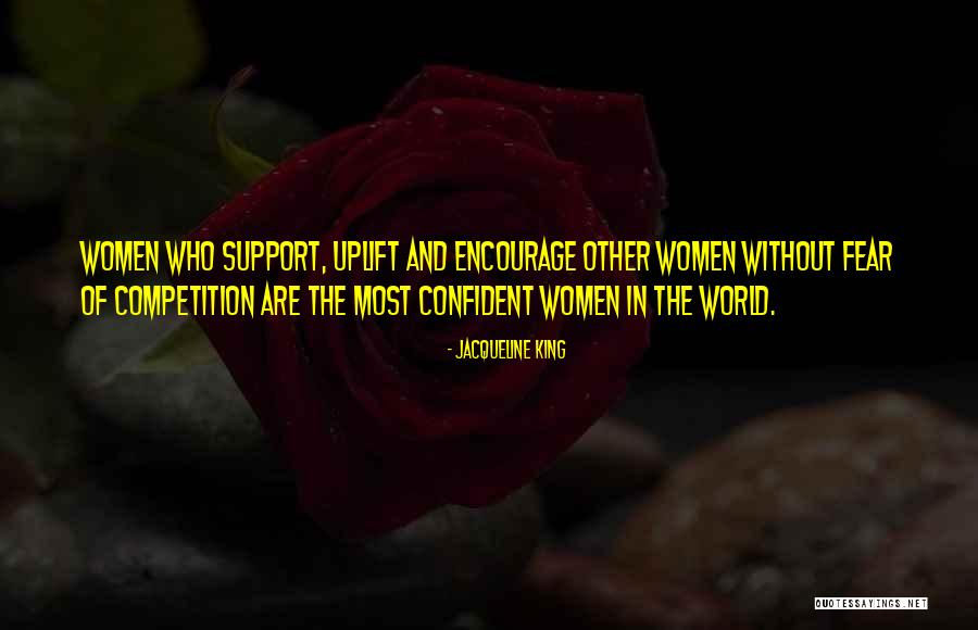 Women Who Support Women Quotes By Jacqueline King Women Who Support Women Quotes By Jacqueline King