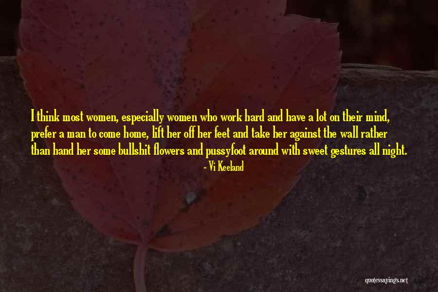 Women Who Work Hard Quotes By Vi Keeland Women Who Work Hard Quotes By Vi Keeland