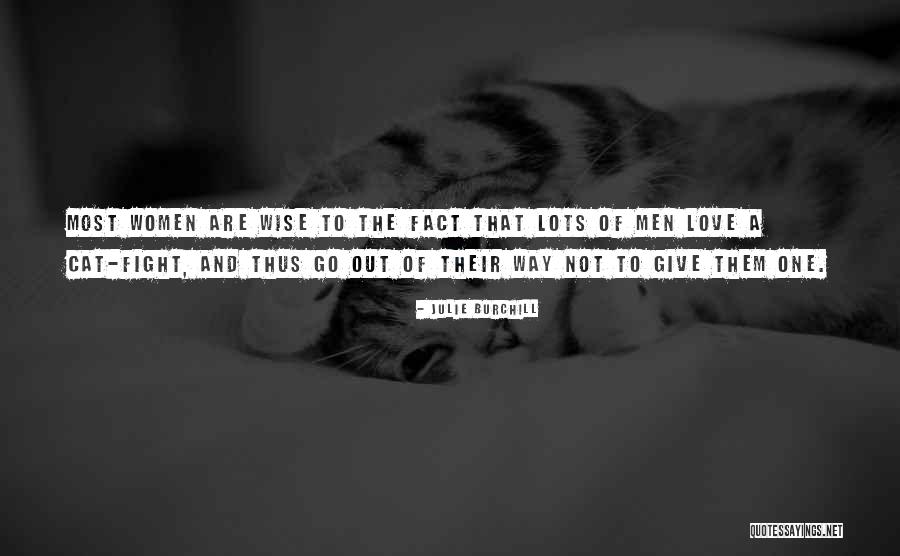 Women Wise Men Quotes By Julie Burchill Women Wise Men Quotes By Julie Burchill