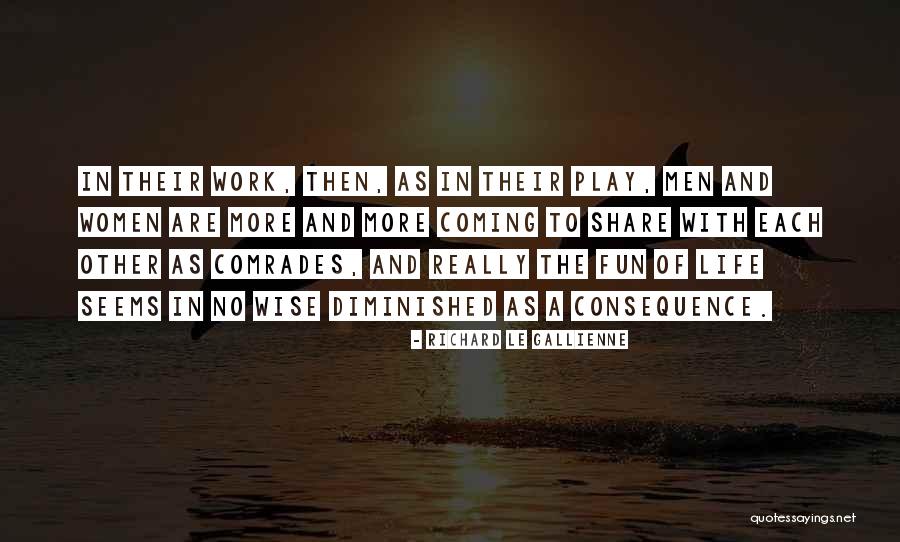 Women Wise Men Quotes By Richard Le Gallienne Women Wise Men Quotes By Richard Le Gallienne