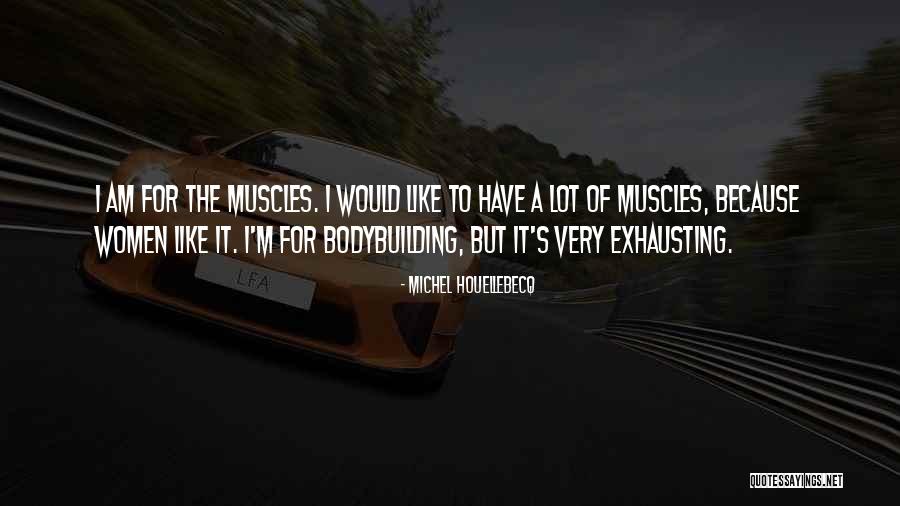 Women With Muscles Quotes By Michel Houellebecq Women With Muscles Quotes By Michel Houellebecq