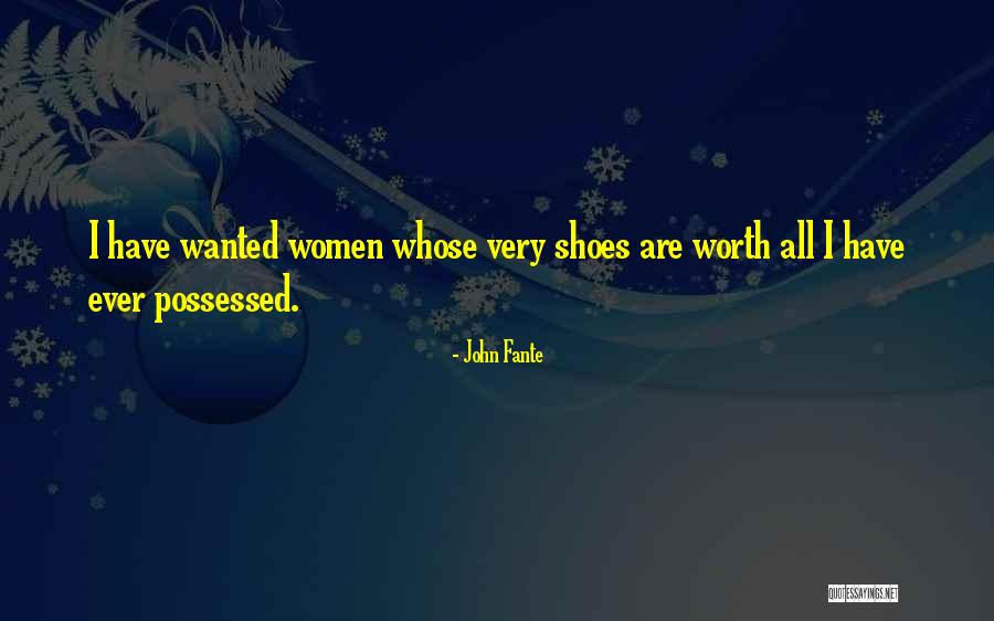Women Worth Quotes By John Fante Women Worth Quotes By John Fante