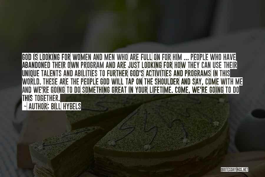 Women's Abilities Quotes By Bill Hybels