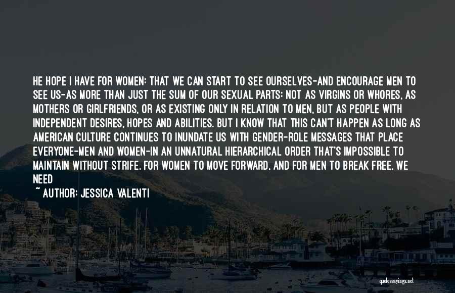 Women's Abilities Quotes By Jessica Valenti