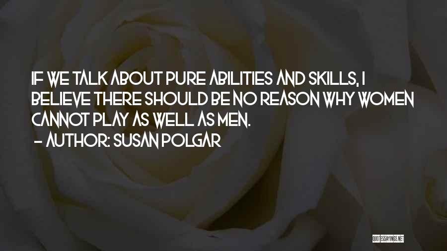 Women's Abilities Quotes By Susan Polgar