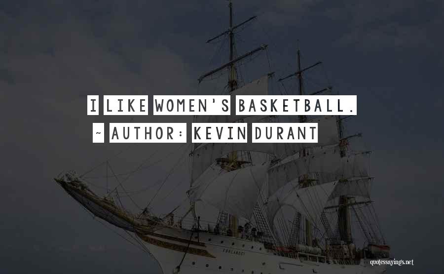 Women's Basketball Quotes By Kevin Durant