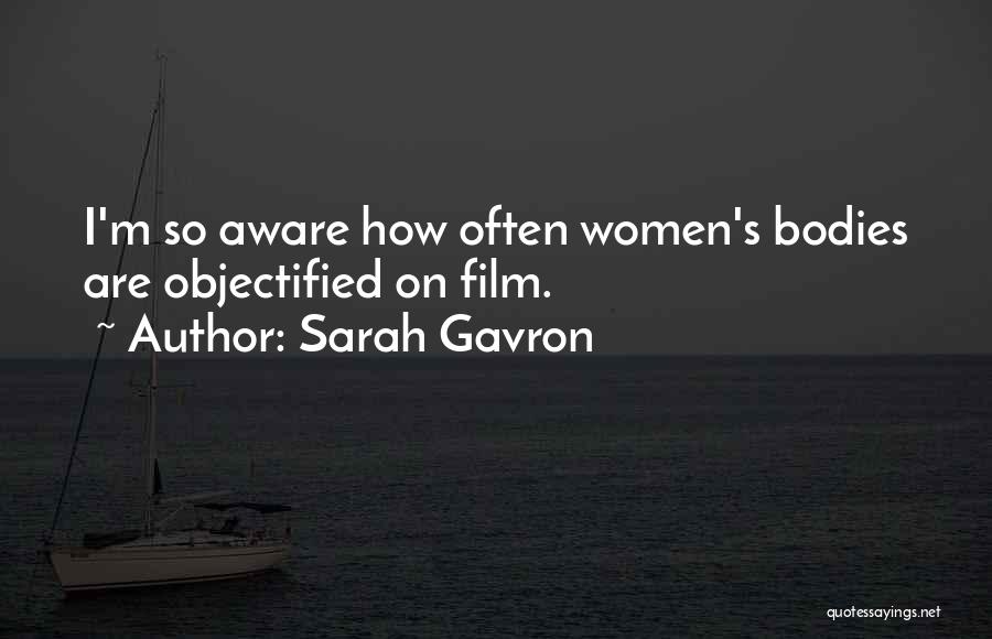 Women's Bodies Quotes By Sarah Gavron