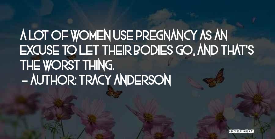 Women's Bodies Quotes By Tracy Anderson