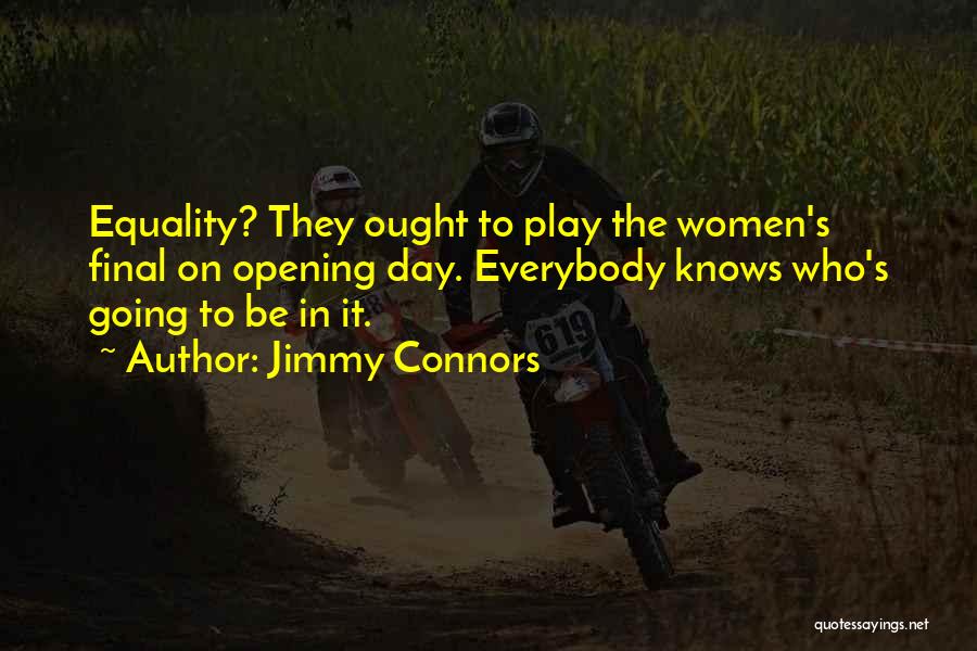 Women's Equality Day Quotes By Jimmy Connors
