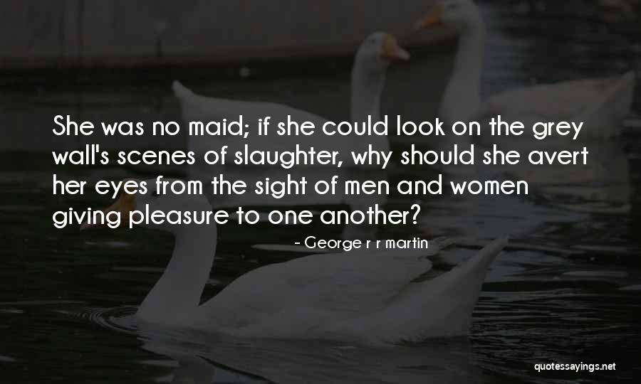 Women's Eyes Quotes By George R R Martin