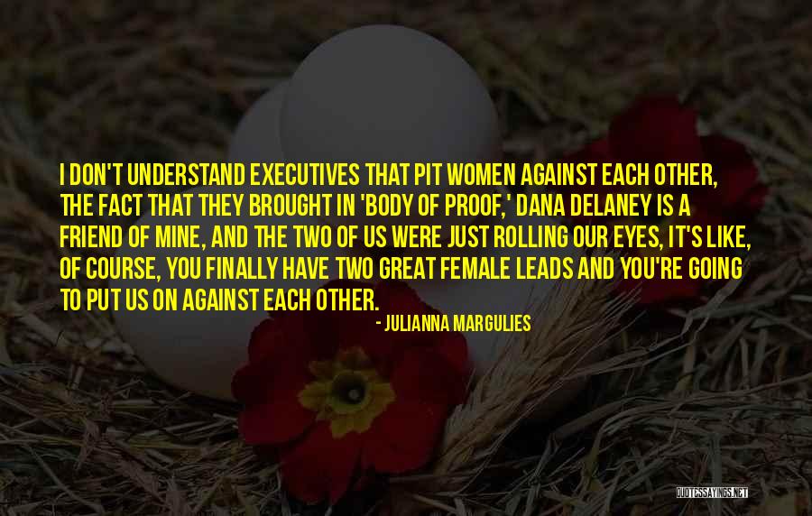 Women's Eyes Quotes By Julianna Margulies