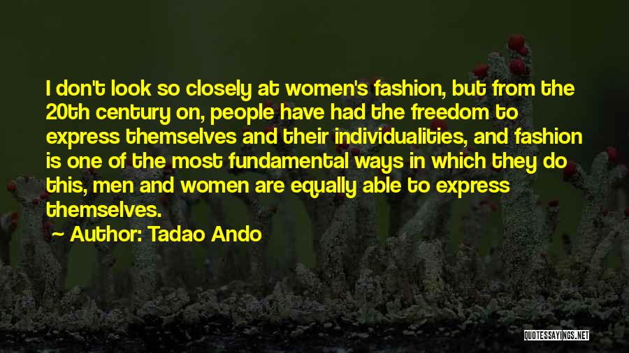 Women's Fashion Quotes By Tadao Ando