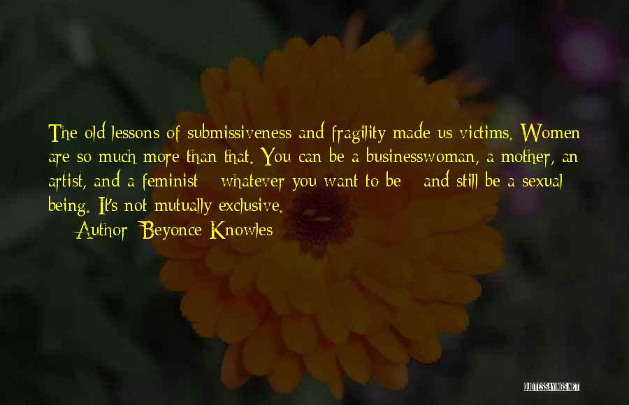 Women's Fragility Quotes By Beyonce Knowles